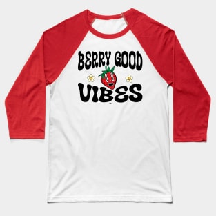 Berry Good Vibes! Baseball T-Shirt